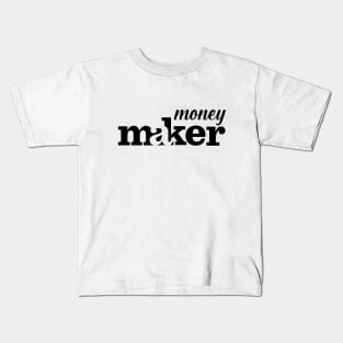 Money Maker Kids T-Shirt